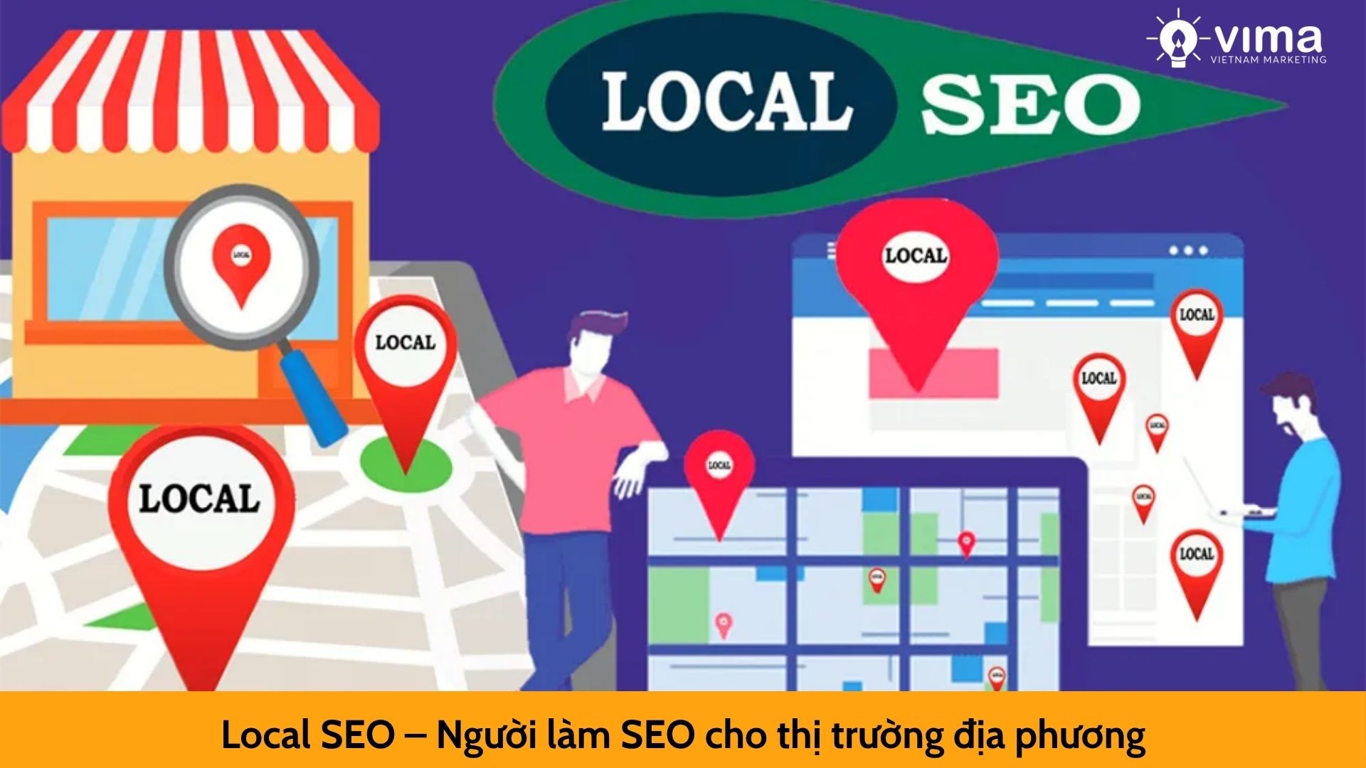 Local SEO – Người làm SEO cho thị trường địa phương